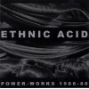 ETHNIC ACID "power-works 1986-88" 2 x cd